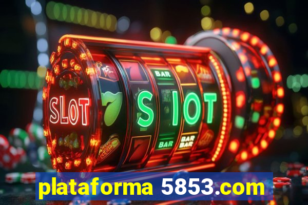 plataforma 5853.com